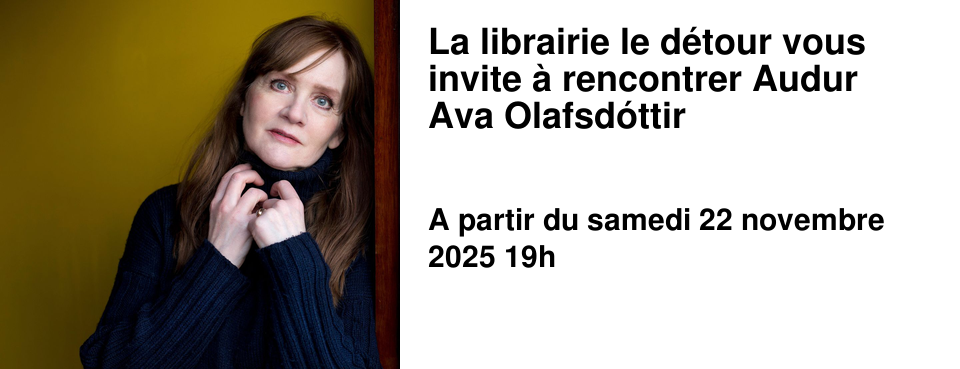 La+librairie+le+d�tour+vous+invite+�+rencontrer+Audur+Ava+Olafsd�ttir